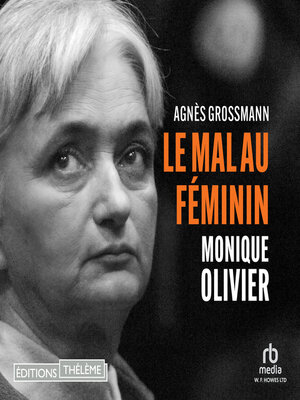 cover image of Monique Olivier, le mal au féminin
